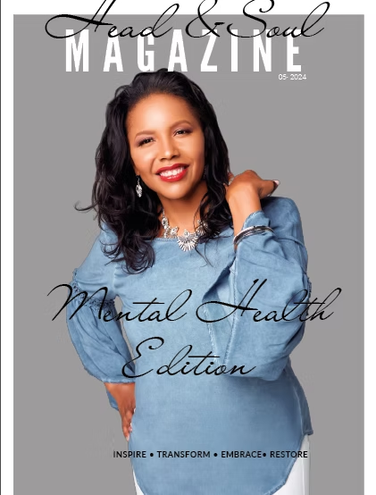 Head & Soul Magazine Mental Health Edition, May 2024, featuring Dr. Sharmee Pratt