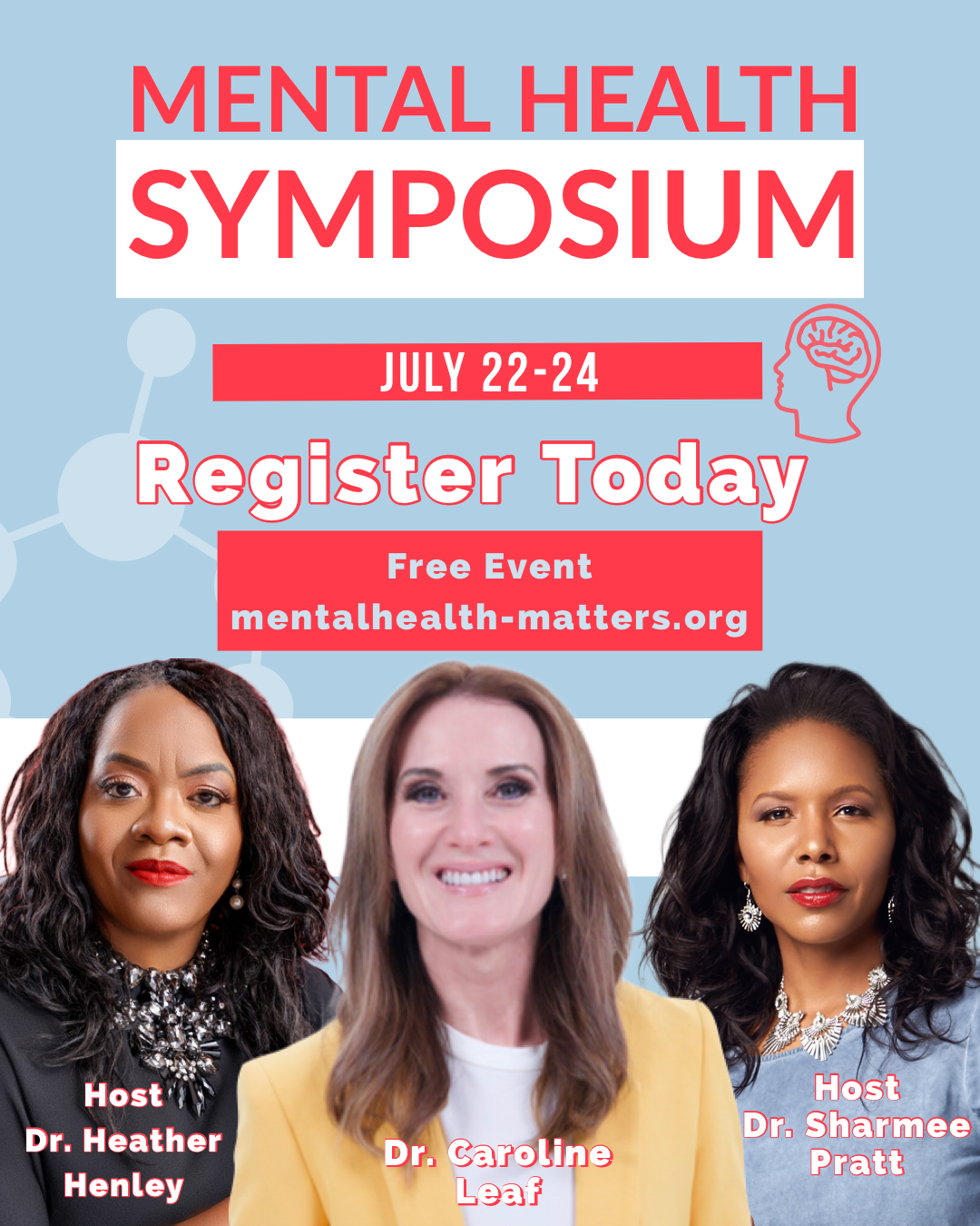 Official Mental Health Symposium artwork featuring host Dr. Heather Henley, Dr. Caroline Leaf, and host Dr. Sharmee Pratt